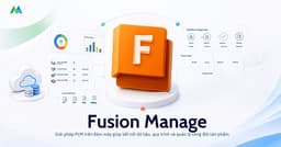 Autodesk Fusion Manage bản quyền - Giải pháp Autodesk cho Cloud PLM 2